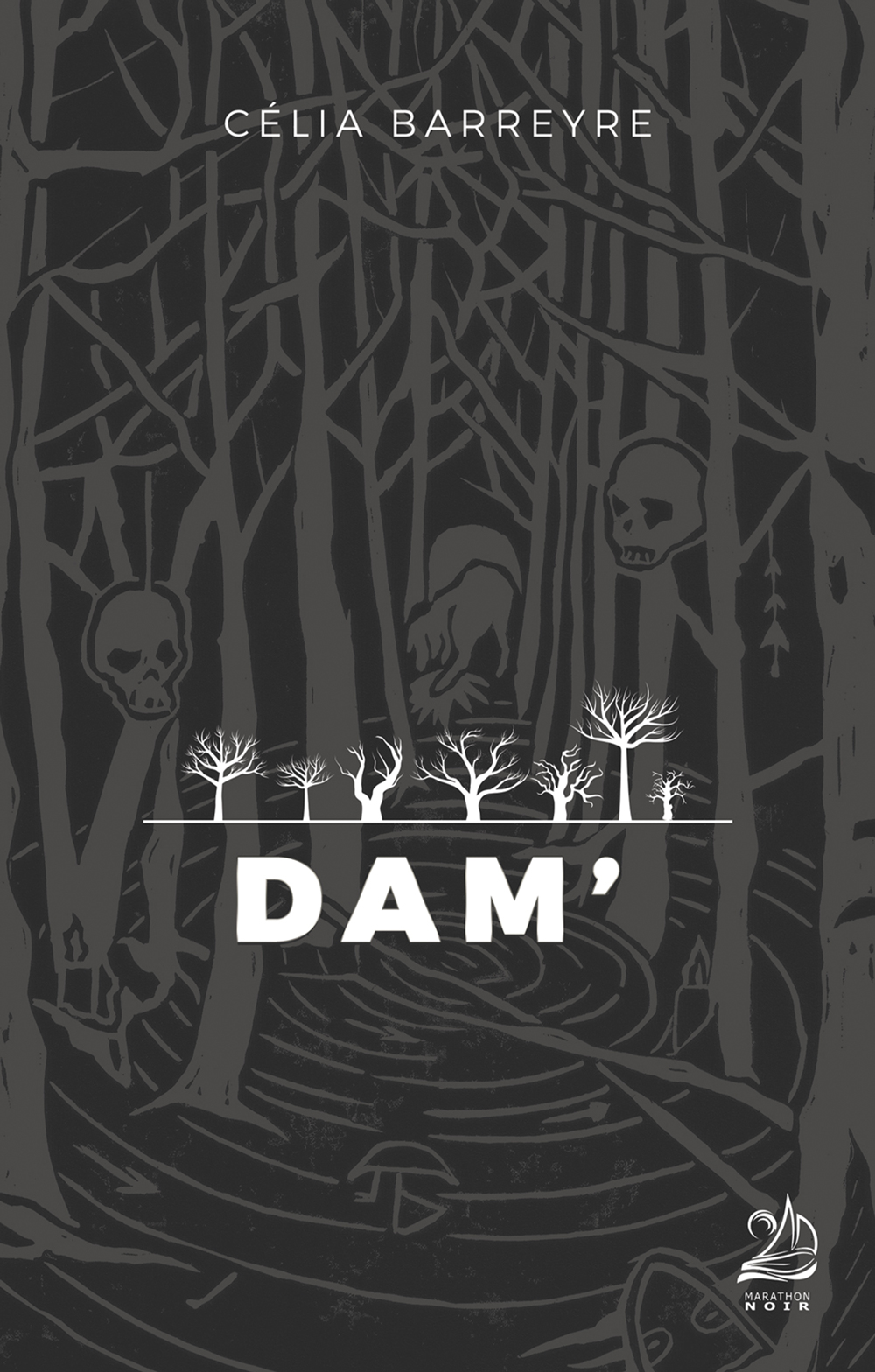 Couverture DAM', illustration d'une forêt d'arbres morts en gris et noir, représentation effrayante avec des cranes pendusCouverture DAM', illustration d'une forêt d'arbres morts en gris et noir, représentation effrayante avec des cranes pendus